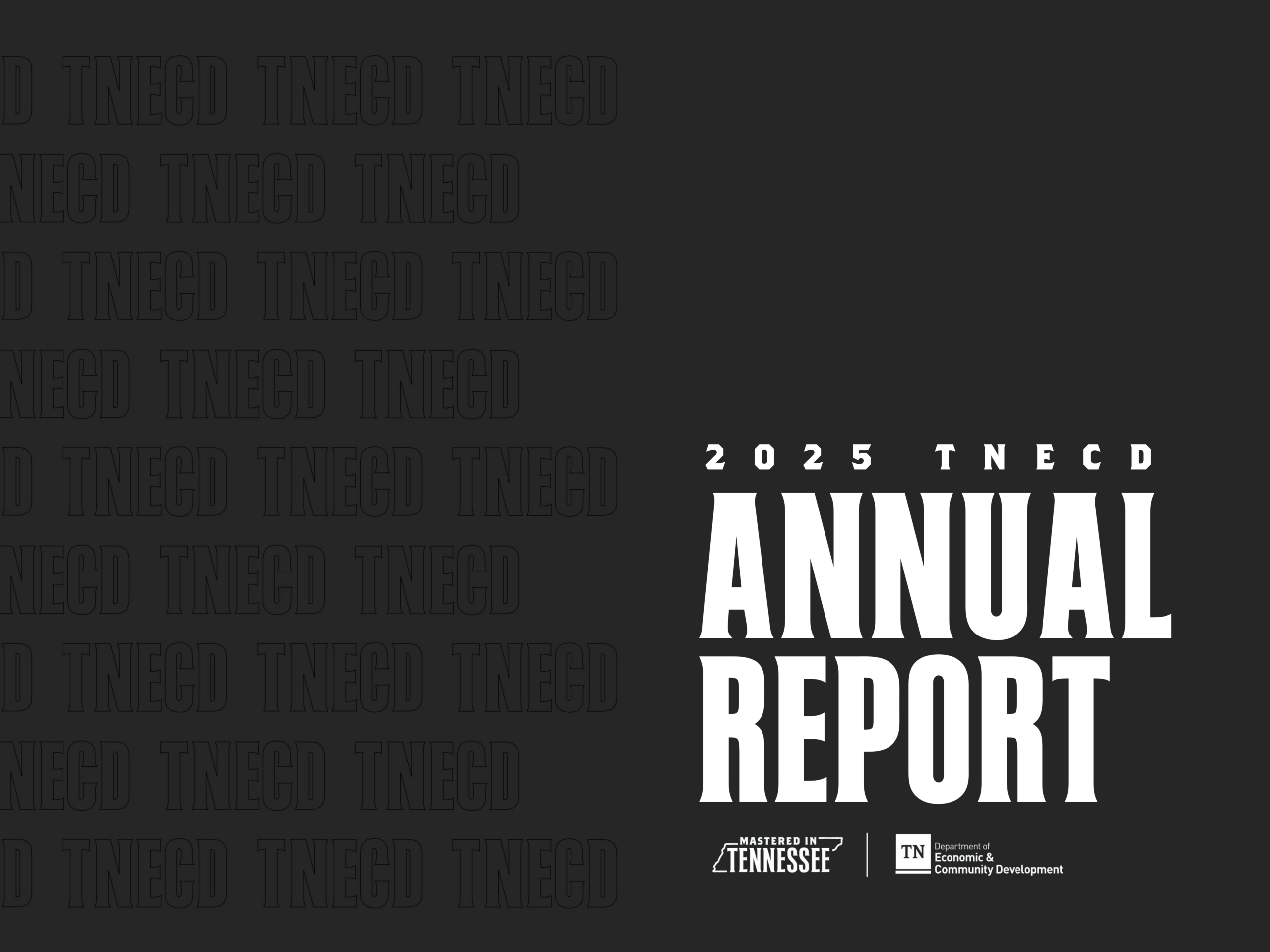 Dark grey cover of the 2025 TNECD Annual Report, featuring bold white text and logos for the State of Tennessee and the Department of Economic & Community Development. Repeated "TNECD" text fades into the background.